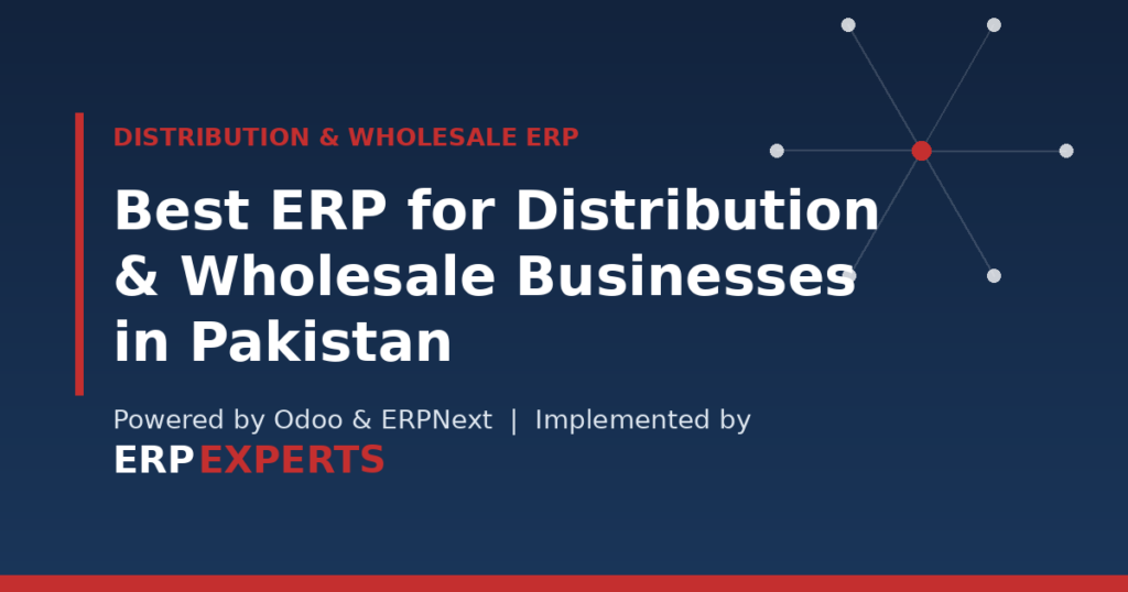 Best ERP software for distribution and wholesale businesses in Pakistan — multi-warehouse management by ERPExperts