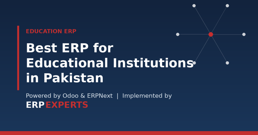 Best ERP software for schools and educational institutions in Pakistan — ERPNext and Odoo by ERPExperts