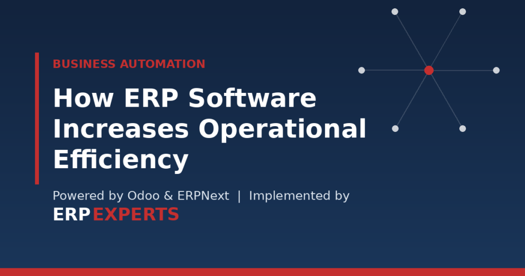 How ERP software increases operational efficiency — automation guide by ERPExperts