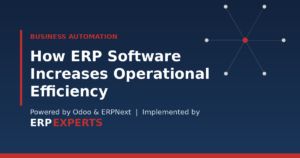 How ERP software increases operational efficiency — automation guide by ERPExperts